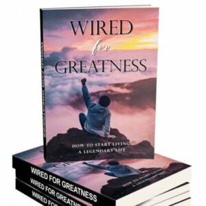 Wired for Greatness