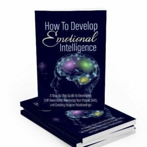 How to Develop Emotional Intelligence – eBook with Resell Rights